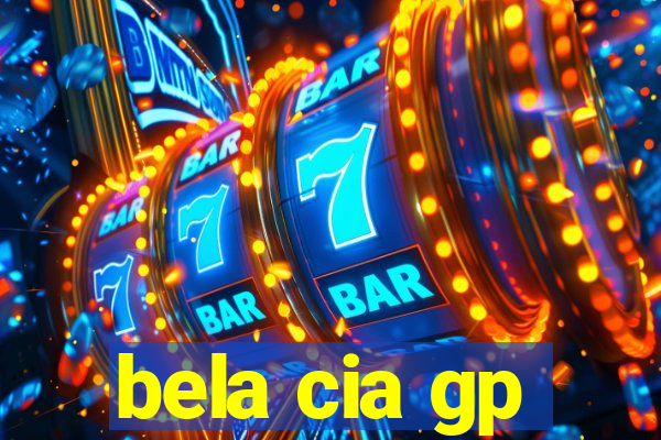 bela cia gp